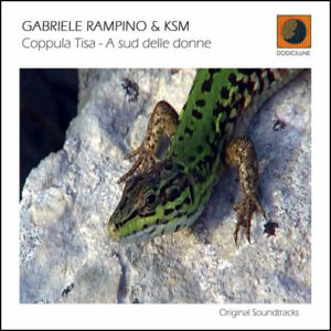 GABRIELE RAMPINO & KSM – “Coppula Tisa – A Sud delle Donne” Original Soundtracks