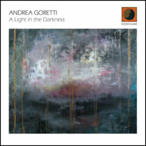 ANDREA GORETTI - A LIGHT IN THE DARKNESS