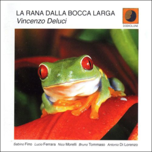 VINCENZO DELUCI - "La Rana dalla Bocca Larga"