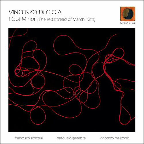VINCENZO DI GIOIA - I GOT MINOR (THE RED THREAD OF MARCH 12TH)