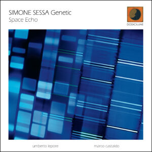 SIMONE SESSA Genetic - Space Echo
