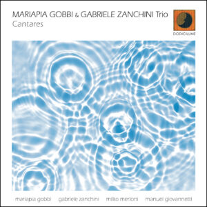 MARIAPIA GOBBI & GABRIELE ZANCHINI Trio - Cantares