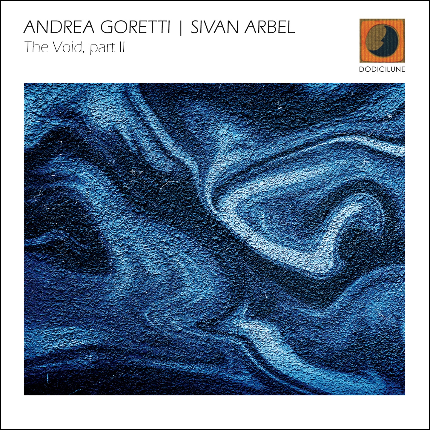 ANDREA GORETTI | SIVAN ARBEL “The Void, part II”