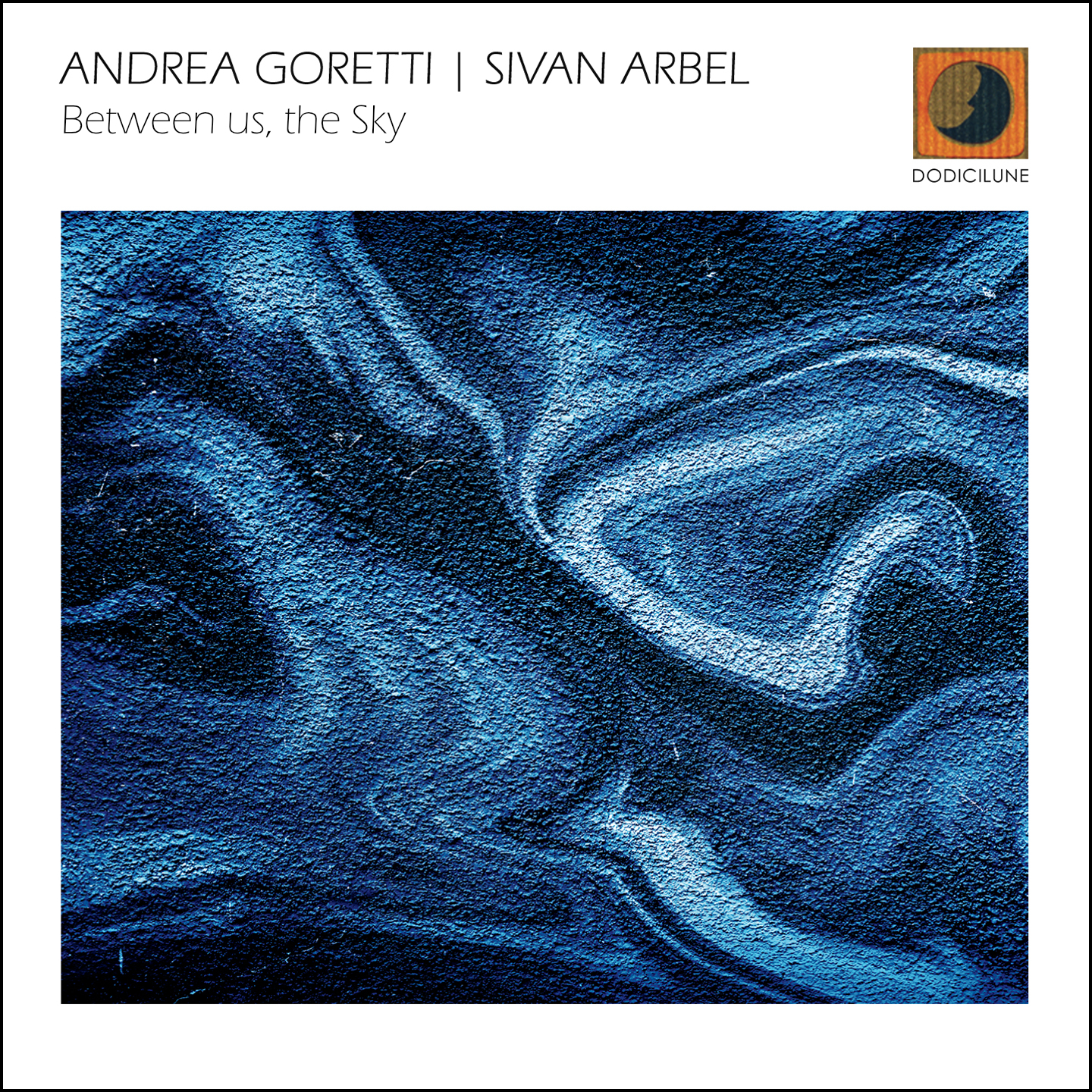 ANDREA GORETTI | SIVAN ARBEL - Between us, the Sky