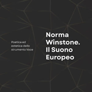 SERENA SPEDICATO “Norma Winstone. Il Suono Europeo“ Poetica ed estetica dello strumento Voce