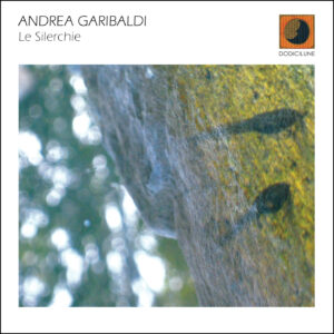 ANDREA GARIBALDI - Le Silerchie