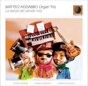 MATTEO ADDABBO Organ Trio - La danza dei cervelli rotti (LP)