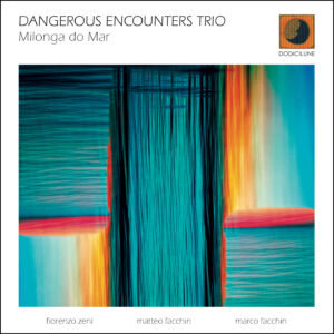 DANGEROUS ENCOUNTERS TRIO - Milonga do mar